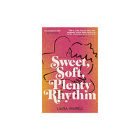Laura Warrell Sweet Soft Plenty Rhythm (häftad)
