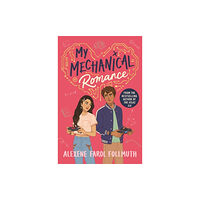 Alexene Farol Follmuth My Mechanical Romance (pocket, eng)