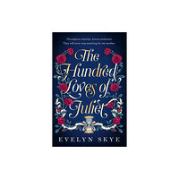 Evelyn Skye The Hundred Loves of Juliet (häftad, eng)