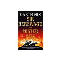Garth Nix Sir Hereward and Mister Fitz (häftad, eng)