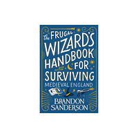 Brandon Sanderson The Frugal Wizard's Handbook for Surviving Medieval England (häftad, eng)