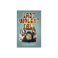 Chloe Gong Last Violent Call (häftad, eng)