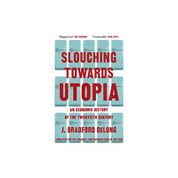 Brad de Long Slouching Towards Utopia (pocket, eng)