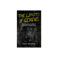 Katie Spalding The Limits of Genius (häftad, eng)