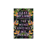 Isabel Allende The Wind Knows My Name (häftad, eng)