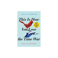 Max Gladstone This Is How You Lose the Time War (pocket, eng)