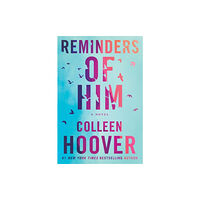 Colleen Hoover Reminders of Him - A Novel (pocket, eng)