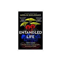 Merlin Sheldrake Entangled Life - The phenomenal Sunday Times bestseller exploring how fungi (pocket, eng)