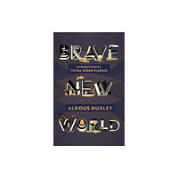 Aldous Huxley Brave New World - 90th Anniversary Edition with an Introduction by Yuval No (inbunden, eng)