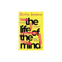 Christine Smallwood Life of the Mind (pocket, eng)