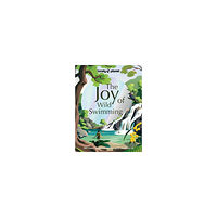 Lonely Planet Lonely Planet The Joy of Wild Swimming (inbunden, eng)