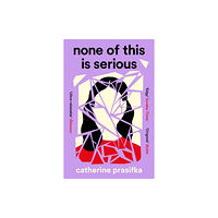 Catherine Prasifka None of This Is Serious (pocket, eng)