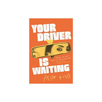 Priya Guns Your Driver Is Waiting (häftad, eng)
