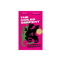 Camilla Grudova The Coiled Serpent (inbunden, eng)
