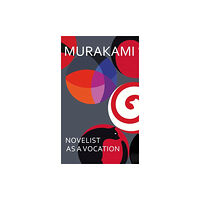Haruki Murakami Novelist As a Vocation (inbunden, eng)