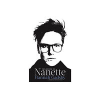 Hannah Gadsby Ten Steps to Nanette (pocket, eng)