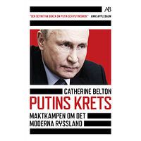 Catherine Belton Putins krets : maktkamp om det moderna Ryssland (bok, storpocket)