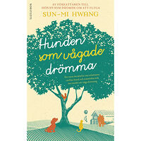 Sun-mi Hwang Hunden som vågade drömma (pocket)
