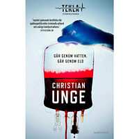 Christian Unge Går genom vatten, går genom eld (pocket)