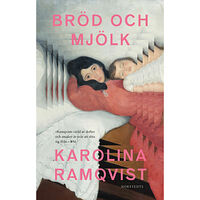 Karolina Ramqvist Bröd och mjölk (pocket)