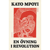 Kayo Mpoyi En övning i revolution (inbunden)