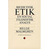 Helge Malmgren Medicinsk etik - En social filosofisk analys (häftad)