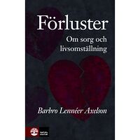 Barbro Lennéer Axelson Förluster : om sorg och livsomställning (bok, danskt band)