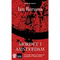 Ian Buruma Mordet i Amsterdam : Theo van Goghs död och toleransens gränser (pocket)