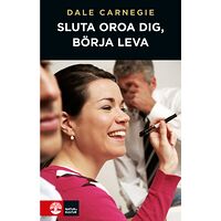 Dale Carnegie Sluta oroa dig - börja leva! (bok, kartonnage)