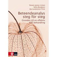 Steven James Linton Beteendeanalys steg för steg : Grunden till en effektiv KBT-behandling (inbunden)