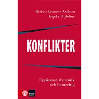 Barbro Lennéer Axelson Konflikter : Uppkomst, dynamik och hantering (häftad)