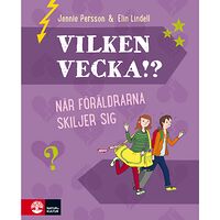 Jennie Persson Vilken vecka!? : när föräldrarna skiljer sig (inbunden)