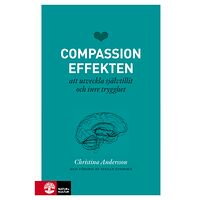 Christina Andersson Compassioneffekten : att utveckla självtillit och inre trygghet (bok, danskt band)