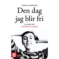 Lawen Mohtadi Den dag jag blir fri : en bok om Katarina Taikon (pocket)