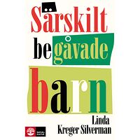 Linda Kreger Silverman Särskilt begåvade barn (inbunden)
