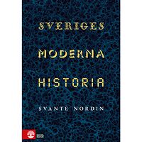 Svante Nordin Sveriges moderna historia (inbunden)