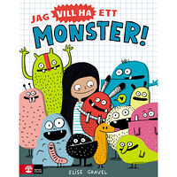 Elise Gravel Jag vill ha ett monster! (inbunden)