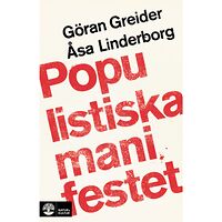 Göran Greider Populistiska manifestet : för knegare, arbetslösa, tandlösa och 90 procent av alla andra (inbunden)