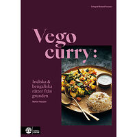 Nahid Hassan Vego curry : Indiska & bengaliska rätter från grunden (inbunden)