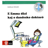 Gunilla Wolde E Emma dzal kaj o dandesko doktoró (inbunden)