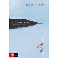 Johan Hilton Vi är Orlando : en amerikansk tragedi (inbunden)