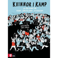 Marta Breen Kvinnor i kamp : 150 års kamp för frihet, jämställdhet & systerskap (inbunden)