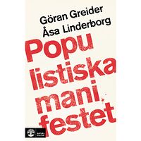Göran Greider Populistiska manifestet : - en bok om populism (pocket)