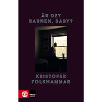 Kristofer Folkhammar Är det barnen, baby? (inbunden)