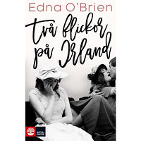 Edna O'Brien Två flickor på Irland (pocket)