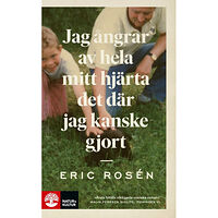Eric Rosén Jag ångrar av hela mitt hjärta det där jag kanske gjort (pocket)