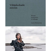 Lotta Klemming Vildplockade ostron : berättelser, recept & bifångster (bok, klotband)