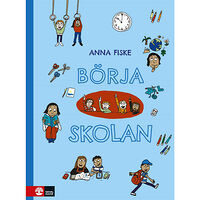 Anna Fiske Börja skolan (inbunden)