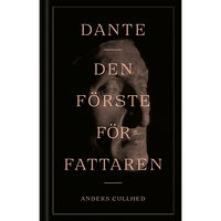 Anders Cullhed Dante : den förste författaren (inbunden)