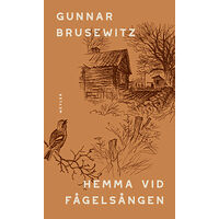 Gunnar Brusewitz Hemma vid Fågelsången (inbunden)